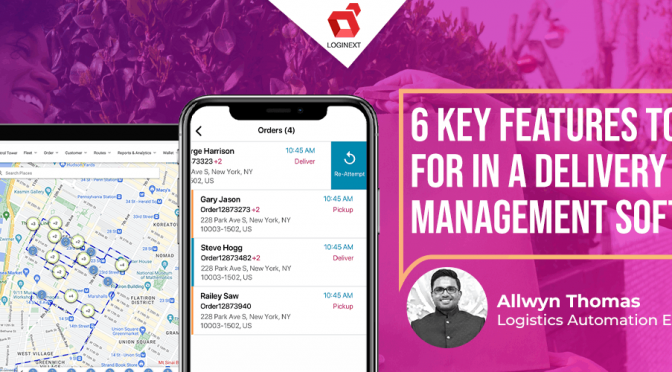 6 Key Features to look for in a Delivery Management Software